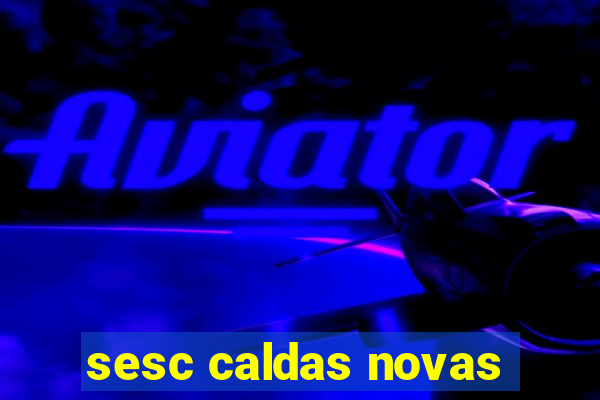 sesc caldas novas